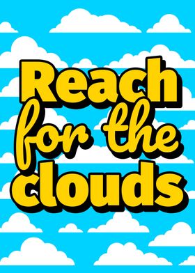 Reach for the clouds