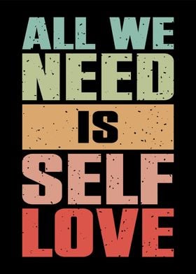 All we need is self love