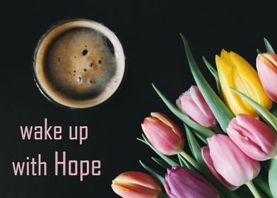 wake up with hope
