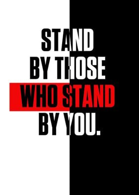 STAND BY THOSE WHO STAND B