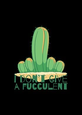I dont give a Fucculent