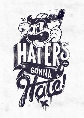 Haters gonna Hate