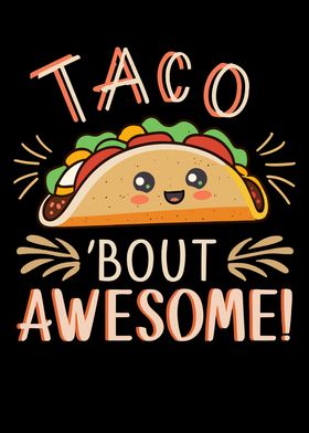 Taco Bout Awesome