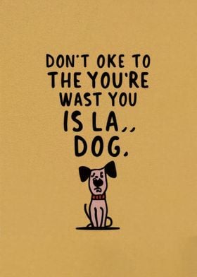 Animal Dog Quote funny