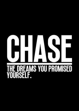 Always CHASE your Dreams