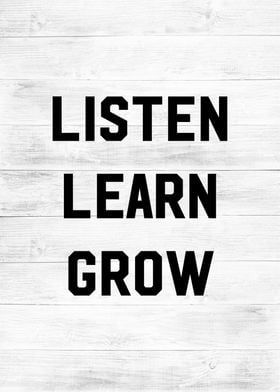 listen learn grow