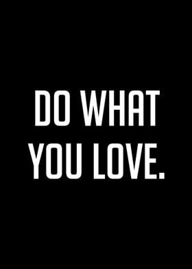 Do what you love