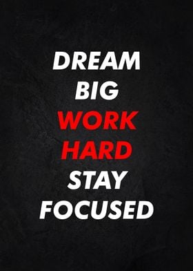 dream big stay focused