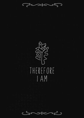 Therefore I Am