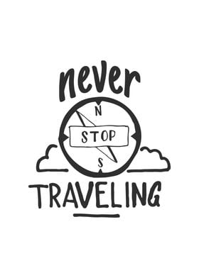 Never stop Traveling
