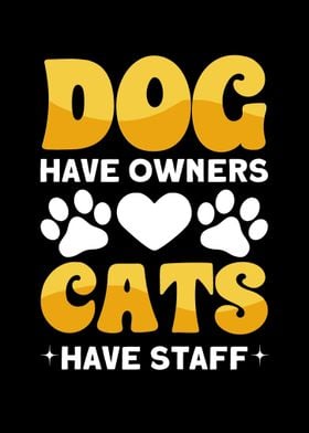 Dog Have Owners Cats Have