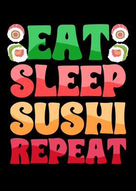 Eat Sleep Sushi Repeat