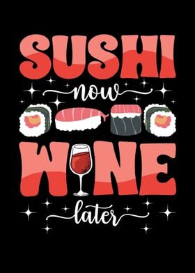 Sushi Now Wine Later Maki