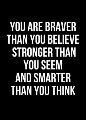 You Are Braver 