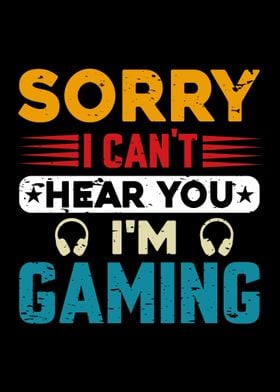 i cant hear you im gaming 