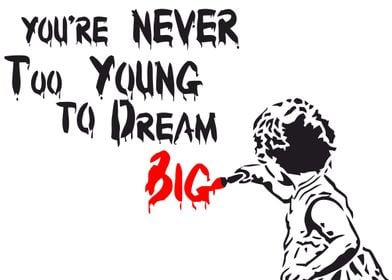 Never young to dream big