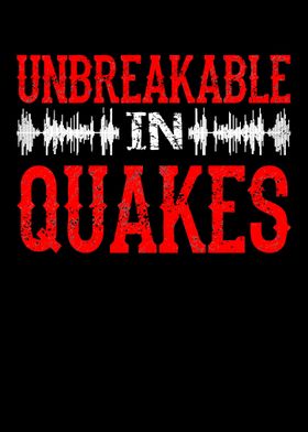 Unbreakable In Quakes