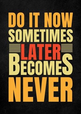 Do It Now Motivation