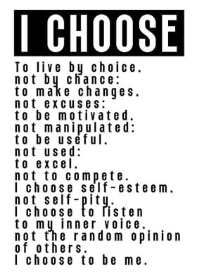 I Choose to Live by Choice