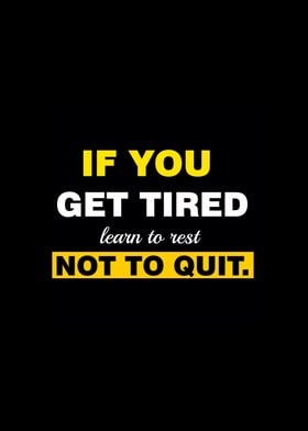 If you get Tired