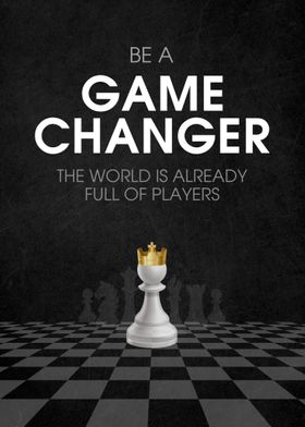 Be A Game Changer