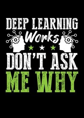 Deep Learning Works Dont