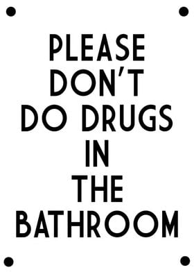 Dont Do Drugs Bathroom