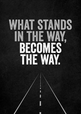 What Stands Becomes Way