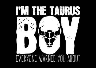 Taurus Boy Warning Joke