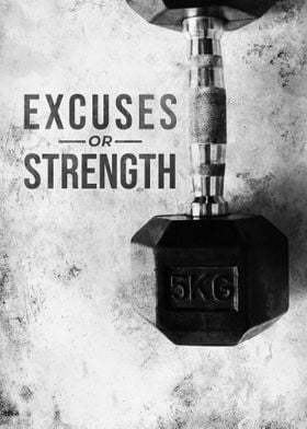 Excuses or Strength