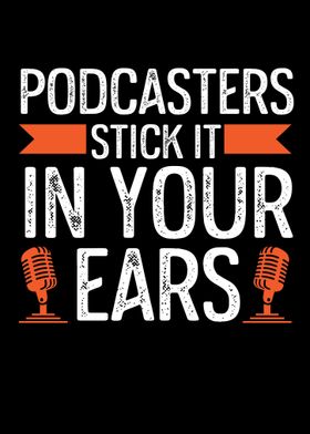 Podcasters Stick In Your