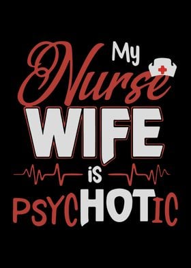 My nurse wife is psychotic