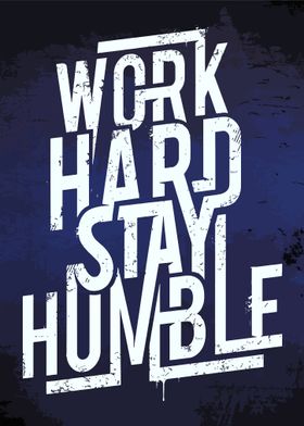 work hard stay humble 