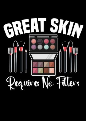 Great Skin Requires No