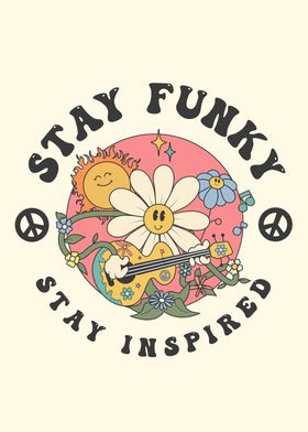 Stay Funky Stay Inspired