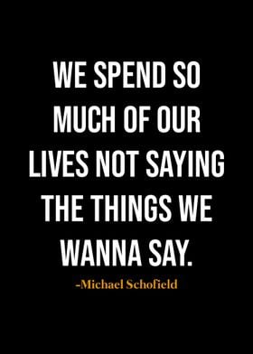 Michael Schofield quotes 