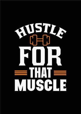 Hustle for that Muscle
