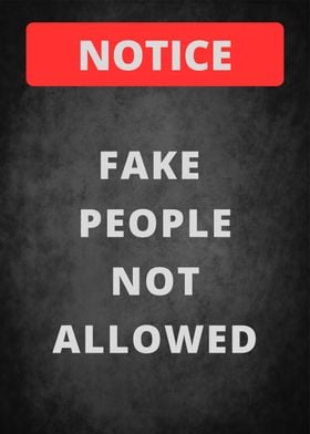 fake people not allowed