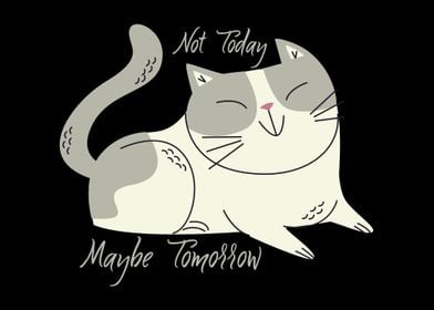 Not Today Maybe Tomorrow