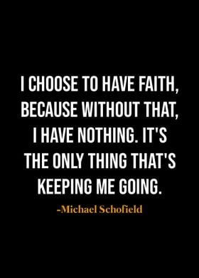 Michael Schofield quotes 