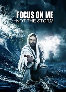 Jesus Focus On The Storm