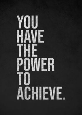 You Have Power To Achieve