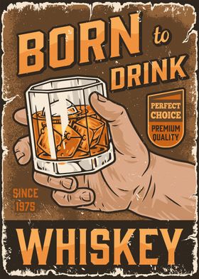 Born to Drink Whiskey