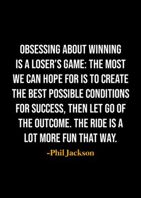 Phil Jackson Quote 