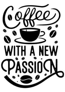 coffee with a new passion