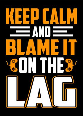 keep calm and blame it 