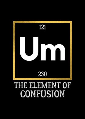 um element of confusion 