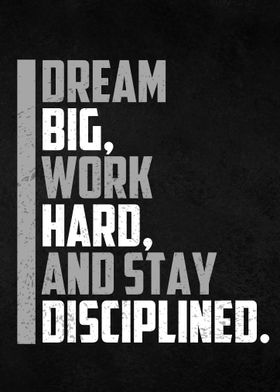 Dream big work hard 