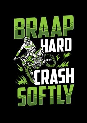 Braap Hard Crash Softly