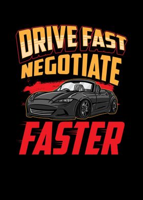 Drive Fast Negotiate